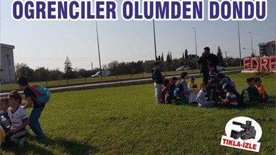 ÖĞRENCİLER ÖLÜMDEN DÖNDÜ