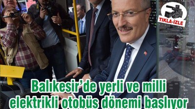 Balıkesir’de yerli ve milli elektrikli otobüs dönemi başlıyor
