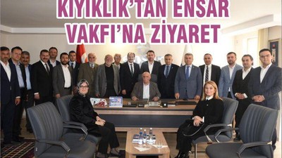 KIYIKLIK’TAN ENSAR VAKFI’NA ZİYARET