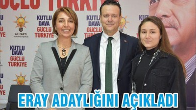 ERAY ADAYLIĞINI AÇIKLADI