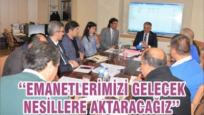 ‘‘EMANETLERİMİZİ GELECEK NESİLLERE AKTARACAĞIZ’’