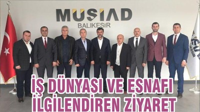 İŞ DÜNYASI VE ESNAFI İLGİLENDİREN ZİYARET