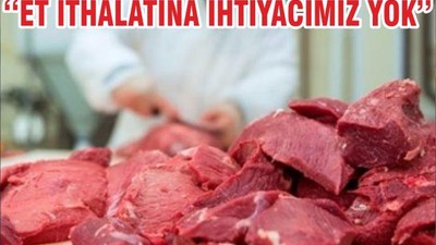 ‘‘ET İTHALATINA İHTİYACIMIZ YOK’’