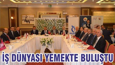 İŞ DÜNYASI YEMEKTE BULUŞTU