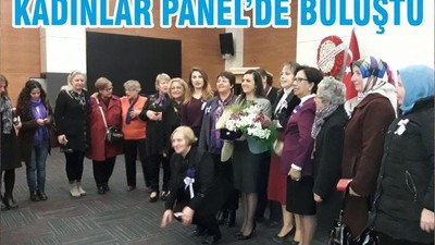 KADINLAR PANEL’DE BULUŞTU