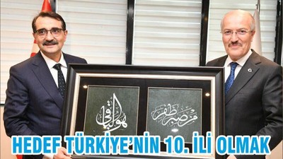HEDEF TÜRKİYE’NİN 10. İLİ OLMAK