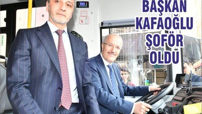 BAŞKAN KAFAOĞLU ŞOFÖR OLDU