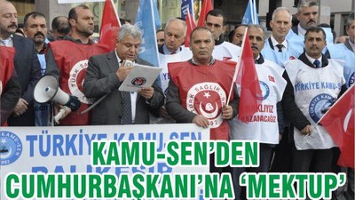 KAMU-SEN’DEN CUMHURBAŞKANI’NA ‘MEKTUP’