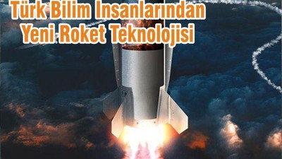 Türk Bilim İnsanlarından Yeni Roket Teknolojisi