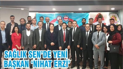 SAĞLIK SEN’DE YENİ BAŞKAN ‘NİHAT ERZİ’