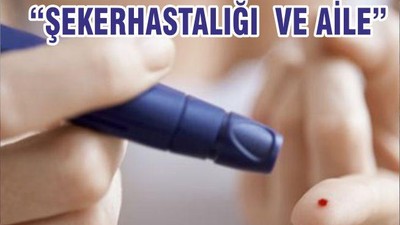 “ŞEKERHASTALIĞI VE AİLE”