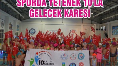 SPORDA YETENEK 10'LA GELECEK KARESİ