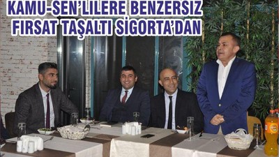 KAMU-SEN’LİLERE BENZERSİZ FIRSAT TAŞALTI SİGORTA’DAN