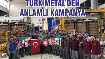 TÜRK METAL’DEN ANLAMLI KAMPANYA