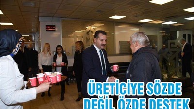 ÜRETİCİYE SÖZDE DEĞİL ÖZDE DESTEK