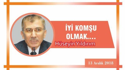 İYİ KOMŞU OLMAK.…