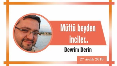 Müftü beyden inciler..