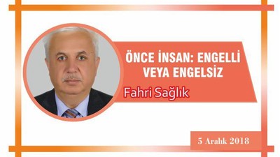 ÖNCE İNSAN: ENGELLİ VEYA ENGELSİZ