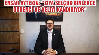 ENSAR AYTEKİN: “ZİYA SELÇUK BİNLERCE ÖĞRENCİ VE VELİYİ KANDIRIYOR”