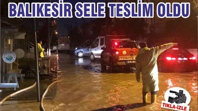BALIKESİR SELE TESLİM OLDU