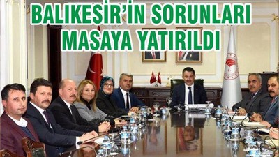 BALIKESİR’İN SORUNLARI MASAYA YATIRILDI