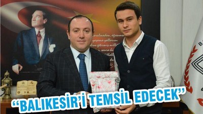 ‘‘BALIKESİR’İ TEMSİL EDECEK’’