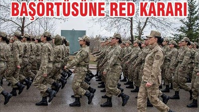 BAŞÖRTÜSÜNE RED KARARI