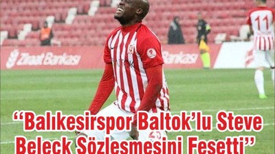 ‘‘Balıkesirspor Baltok’lu Steve Beleck Sözleşmesini Fesetti’’