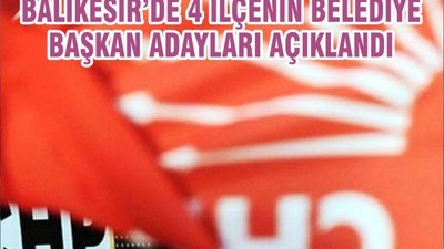BALIKESİR’DE 4 İLÇENİN BELEDİYE BAŞKAN ADAYLARI AÇIKLANDI