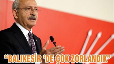 “ BALIKESİR ‘DE ÇOK ZORLANDIK”