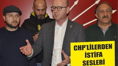 CHP’LİLERDEN İSTİFA SESLERİ