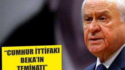 ‘‘CUMHUR İTTİFAKI BEKA’IN TEMİNATI’’