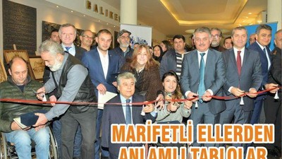 MARİFETLİ ELLERDEN ANLAMLI TABLOLAR