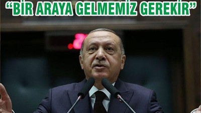 “BİR ARAYA GELMEMİZ GEREKİR”