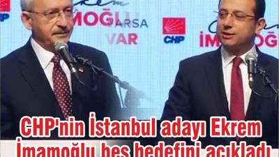 CHP'nin İstanbul adayı Ekrem İmamoğlu beş hedefini açıkladı