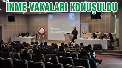 İNME VAKALARI KONUŞULDU
