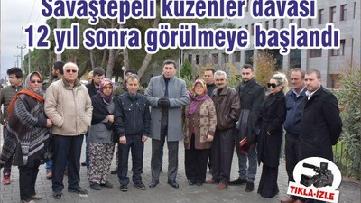 Savaştepeli kuzenler davası 12 yıl sonra görülmeye başlandı