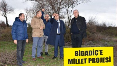 BİGADİÇ’E MİLLET PROJESİ