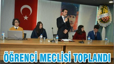 ÖĞRENCİ MECLİSİ TOPLANDI
