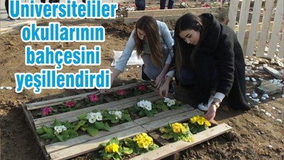 Üniversiteliler okullarının bahçesini yeşillendirdi