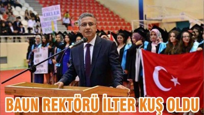 BAUN REKTÖRÜ İLTER KUŞ OLDU
