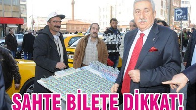 SAHTE BİLETE DİKKAT!