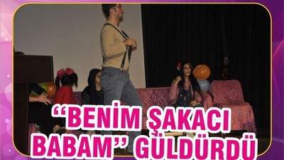 ‘‘BENİM ŞAKACI BABAM’’ GÜLDÜRDÜ