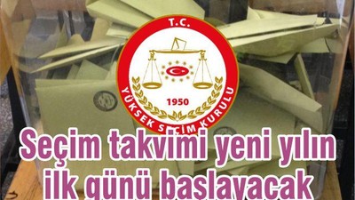 Seçim takvimi yeni yılın ilk günü başlayacak