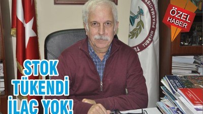 STOK TÜKENDİ İLAÇ YOK!