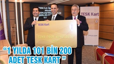 “1 YILDA 101 BİN 200 ADET TESK KART ”