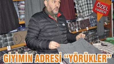 GİYİMİN ADRESİ ‘‘YÖRÜKLER’’