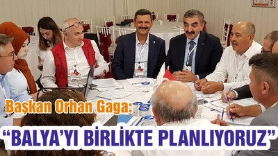 “BALYA’YI BİRLİKTE PLANLIYORUZ”