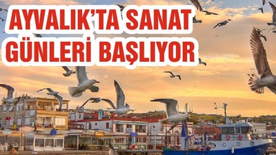 AYVALIK’TA SANAT GÜNLERİ BAŞLIYOR