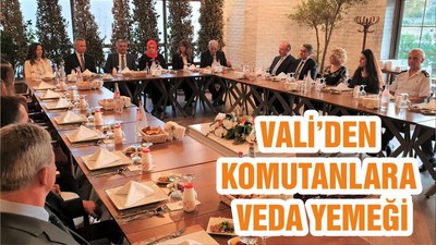 VALİ’DEN KOMUTANLARA VEDA YEMEĞİ